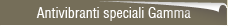 Antivibranti Speciali GAMMA